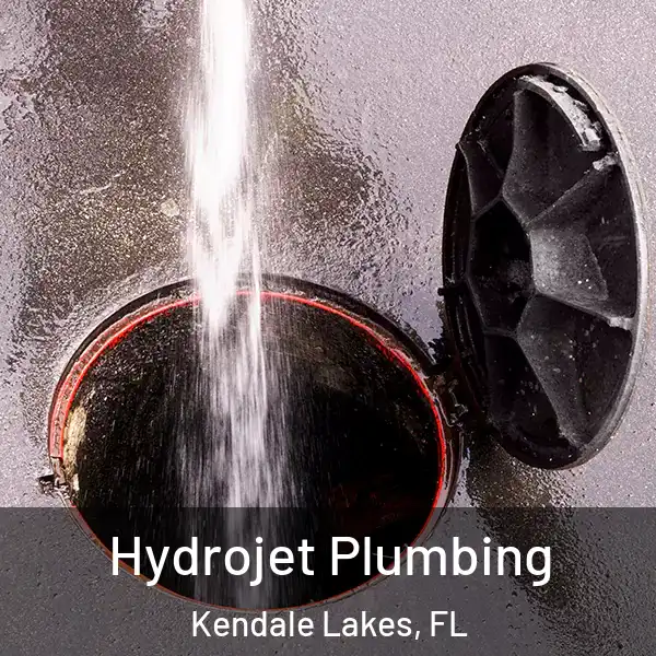  Hydrojet Plumbing Kendale Lakes, FL