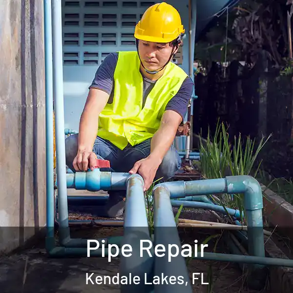  Pipe Repair Kendale Lakes, FL