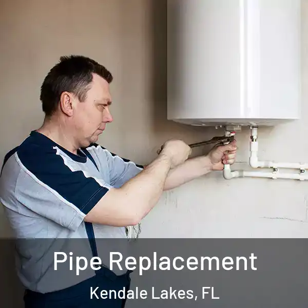  Pipe Replacement Kendale Lakes, FL